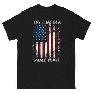 Try That In A Small Town T-Shirt