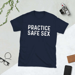 practice safe sex Short-Sleeve Unisex T-Shirt