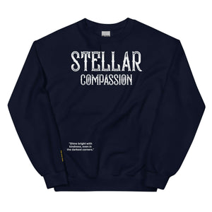 "Stellar Compassion Unisex Sweatshirt with the text 'Shine bright with kindness, even in the darkest corners.' promoting kindness and positivity"