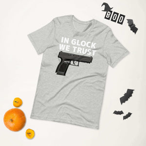 In Glock We Trust Shirt Unisex t-shirt