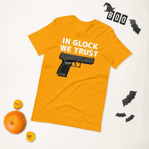 In Glock We Trust Shirt Unisex t-shirt