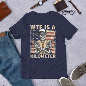 wtf is a kilometer shirt | Unisex t-shirt