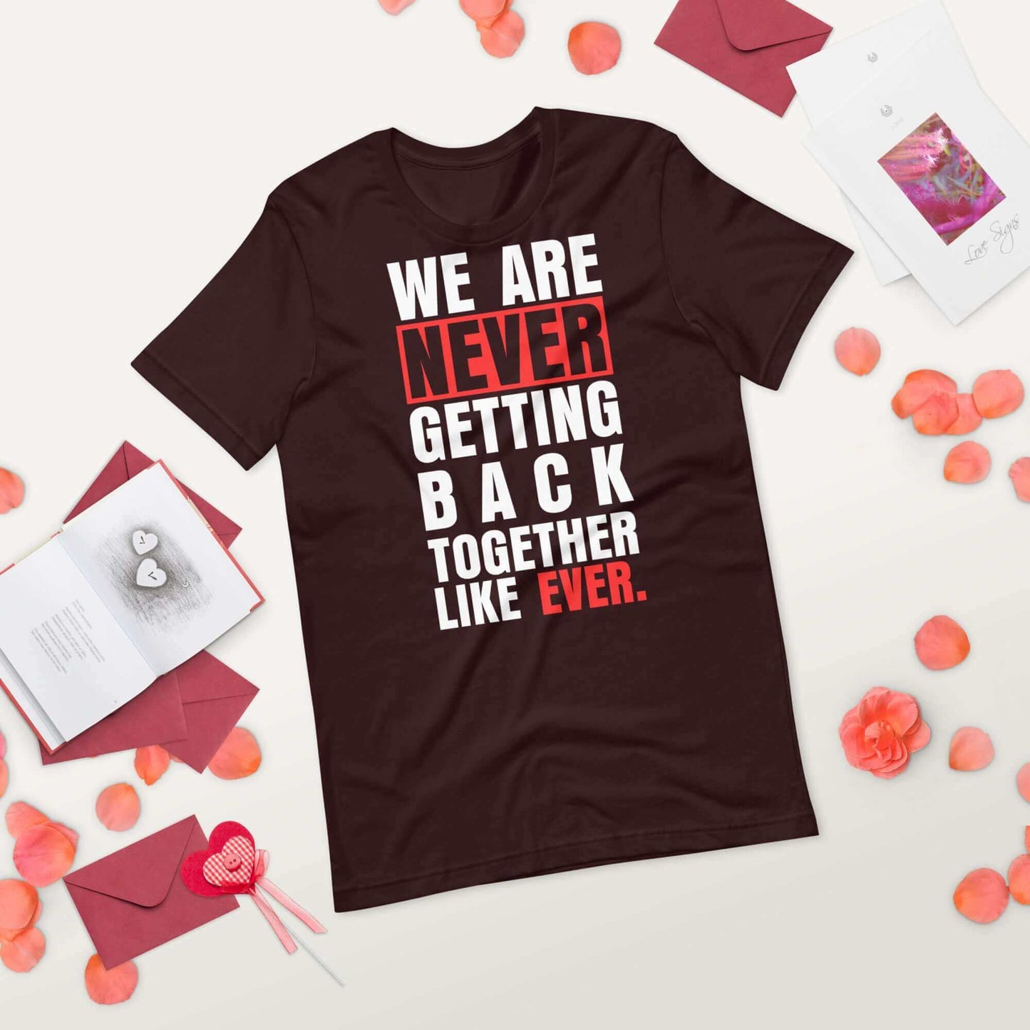 Taylor Swift  We Are Never Getting Back Together Like Ever Unisex T-shirt