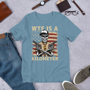 wtf is a kilometer shirt | Unisex t-shirt