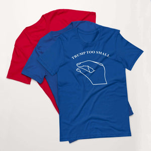 Trump Too Small Shirt | Unisex t-shirt