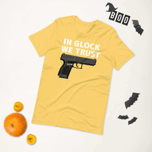 In Glock We Trust Shirt Unisex t-shirt